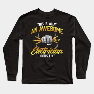 This Is What An Awesome Electrician Looks Like Long Sleeve T-Shirt